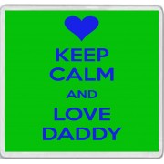 Keep Calm and Love Daddy - Large Coaster