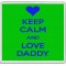 Keep Calm and Love Daddy - Large Coaster