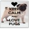 Keep Calm and Love Pugs - Large Coaster