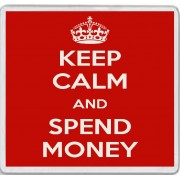 Keep Calm and Spend Money - Large Coaster