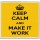 Keep Calm and Make it Work - Large Coaster