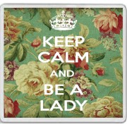 Keep Calm and Be a Lady - Large Coaster