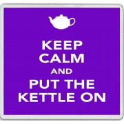 Keep Calm and Put the Kettle On - Large Coaster