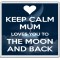 Keep Calm Mum Loves you to the Moon and Back - Large Coaster