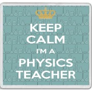 Keep Calm I'm a Physics Teacher - Large Coaster
