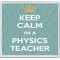 Keep Calm I'm a Physics Teacher - Large Coaster