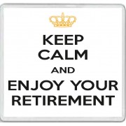 Keep Calm and Enjoy Your Retirement - Large Coaster