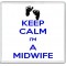 Keep Calm I'm a Midwife - Large Coaster