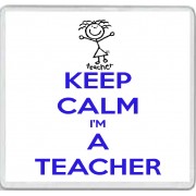Keep Calm I'm a Teacher - Large Coaster