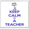 Keep Calm I'm a Teacher - Large Coaster