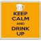 Keep Calm and Drink Up - Large Coaster