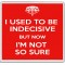 I Used to be Indecisive But Now I'm Not so Sure - Large Coaster
