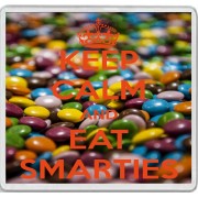 Keep Calm and Eat Smarties - Large Coaster