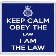 Keep Calm Obey the Law I am the Law - Large Coaster