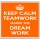 Keep Calm Teamwork Makes the Dream Work - Large Coaster