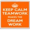 Keep Calm Teamwork Makes the Dream Work - Large Coaster