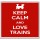 Keep Calm and Love Trains - Large Coaster