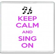 Keep Calm and Sing On - Large Coaster