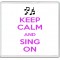 Keep Calm and Sing On - Large Coaster