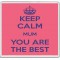 Keep Calm Mum You are the Best - Large Coaster
