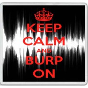 Keep Calm and Burp On - Keyring - Large Coaster