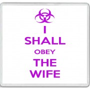 I Shall Obey the Wife - Large Coaster