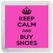 Keep Calm and Buy Shoes - Small Coaster