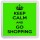 Keep Calm and Go Shopping - Small Coaster
