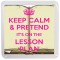 Keep Calm & Pretend It's on the Lesson Plan - Small Coaster