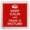 Keep Calm and Take a Picture - Small Coaster