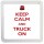 Keep Calm and Truck On - Small Coaster