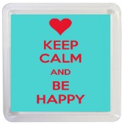 Keep Calm and Be Happy - Small Coaster