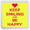 Keep Smiling and Be Happy - Small Coaster