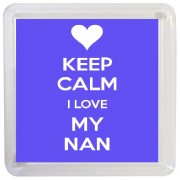Keep Calm I Love my Nan - Small Coaster
