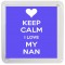 Keep Calm I Love my Nan - Small Coaster