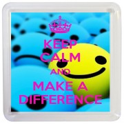 Keep Calm and Make a Difference - Small Coaster