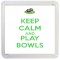 Keep Calm and Play Bowls - Small Coaster