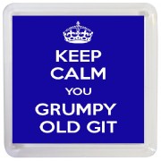 Keep Calm You Grumpy Old Git - Small Coaster