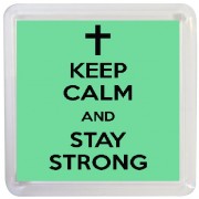 Keep Calm and Stay Strong - Small Coaster