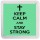 Keep Calm and Stay Strong - Small Coaster