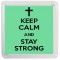 Keep Calm and Stay Strong - Small Coaster
