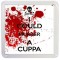 I Could Murder a Cuppa - Small Coaster