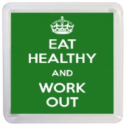 Eat Healthy and Work Out - Small Coaster
