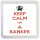 Keep Calm I'm a Banker - Small Coaster