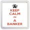 Keep Calm I'm a Banker - Small Coaster