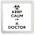 Keep Calm I'm a Doctor - Small Coaster