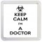 Keep Calm I'm a Doctor - Small Coaster