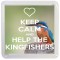Keep Calm and Help the Kingfishers - Small Coaster