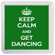 Keep Calm and Get Dancing - Small Coaster