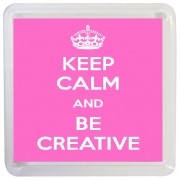 Keep Calm and Be Creative - Small Coaster